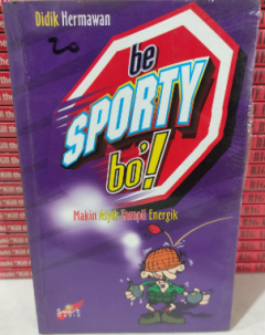 Cover of Be Sporty Bo\': Makin Asyik Tampil Energik