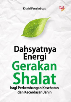 Cover of Dahsyatnya Energi Gerakan Shalat