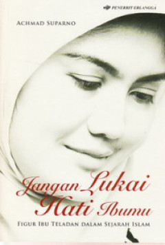 Cover of Jangan Lukai Hati Ibumu