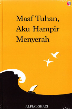 Cover of Maaf Tuhan, Aku Hampir Menyerah