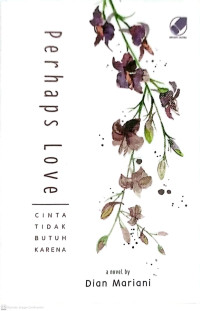 Image of Perhaps Love: Cinta Tidak Butuh Karena