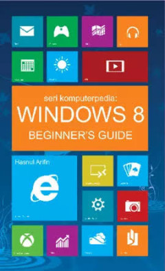 Cover of Seri Komputer Pedia : WINDOWS 8 Beginner\'s Guide