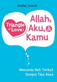 Image of Triangle of Love: Allah, Aku, & Kamu