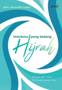 Image of Untukmu yang Sedang Hijrah : Penggugah Jiwa Pemuda Zaman Now
